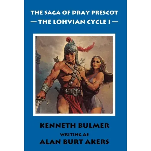 The Lohvian Cycle I [The Saga of Dray Prescot Omnibus #11]