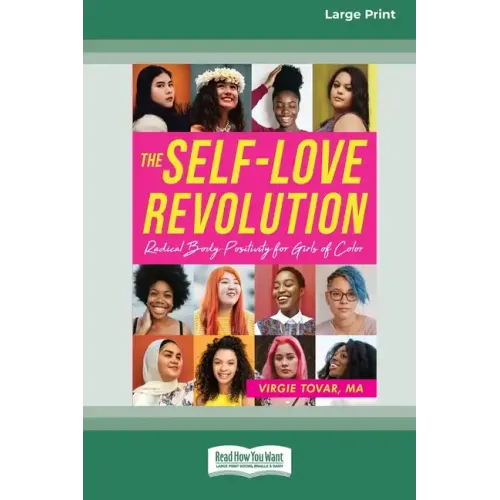 The Self-Love Revolution: Radical Body Positivity for Girls of Color [16pt Large Print Edition]
