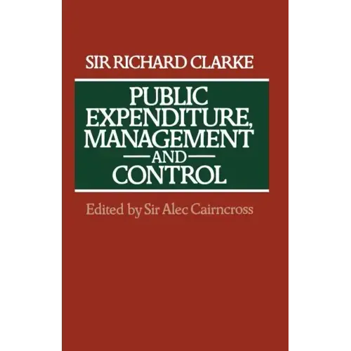 Public Expenditure, Management and Control: The Development of the Public Expenditure Survey Committee (Pesc)