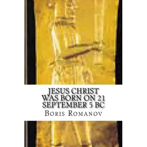Jesus Christ was born on 21 September 5 BC
