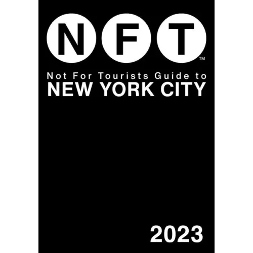 Not for Tourists Guide to New York City 2023