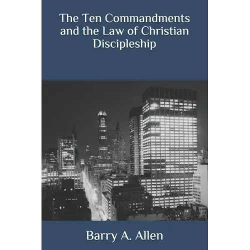 The Ten Commandments and the Law of Christian Discipleship