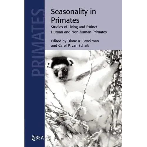 Seasonality in Primates: Studies of Living and Extinct Human and Non-Human Primates
