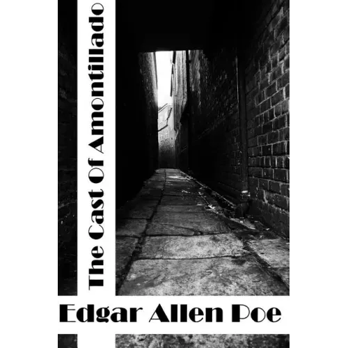 The Cask Of Amontillado: (Edgar Allen Poe Classics Collection)