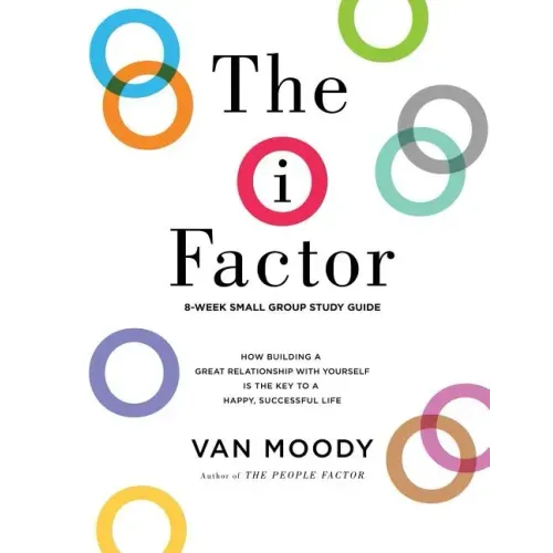 The i Factor: 8-Week Small Group Study Guide