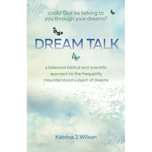 Dream Talk: Could God be Talking to You Through Your Dreams?