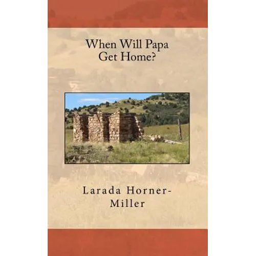When Will Papa Get Home?