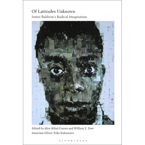 Of Latitudes Unknown: James Baldwin's Radical Imagination