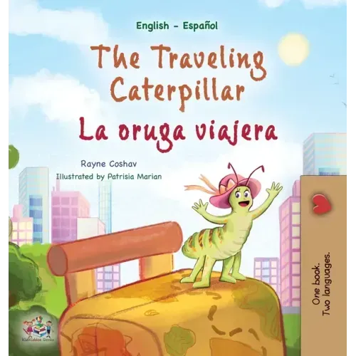 The Traveling Caterpillar (English Spanish Bilingual Children's Book)