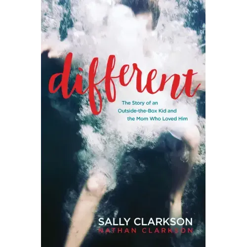 Different: The Story of an Outside-The-Box Kid and the Mom Who Loved Him