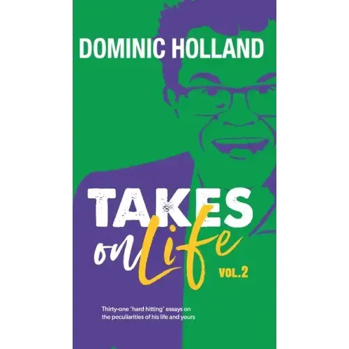 Dominic Holland Takes on Life Vol.2