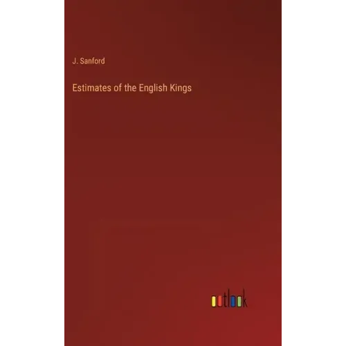 Estimates of the English Kings - Hardcover
