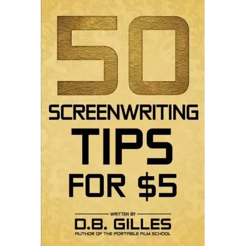 50 Screenwriting Tips For $5