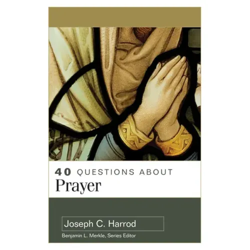 40 Questions about Prayer