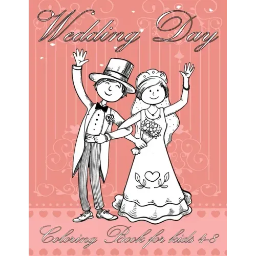 Wedding Day Coloring Book for kids 4-8