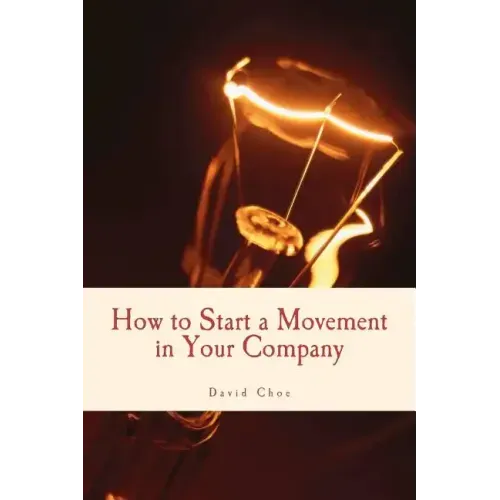 How to Start a Movement in Your Company