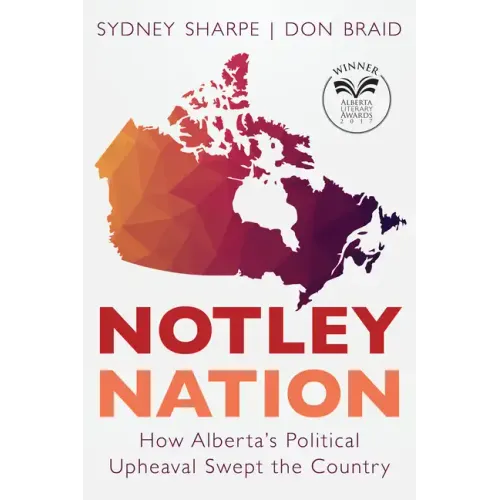 Notley Nation: How Alberta's Political Upheaval Swept the Country