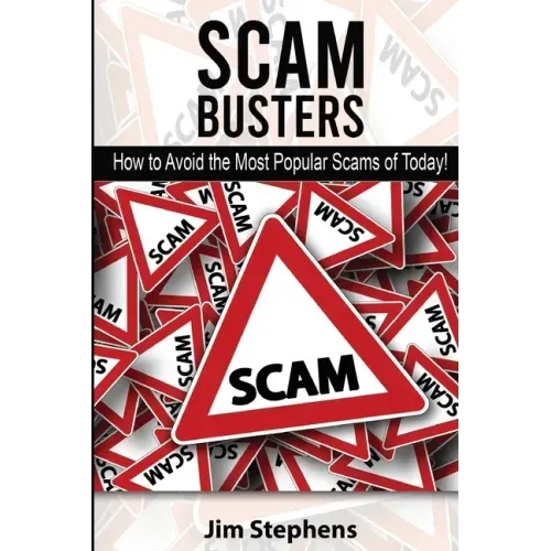 Scam Busters: How to Avoid the Most Popular Scams of Today!