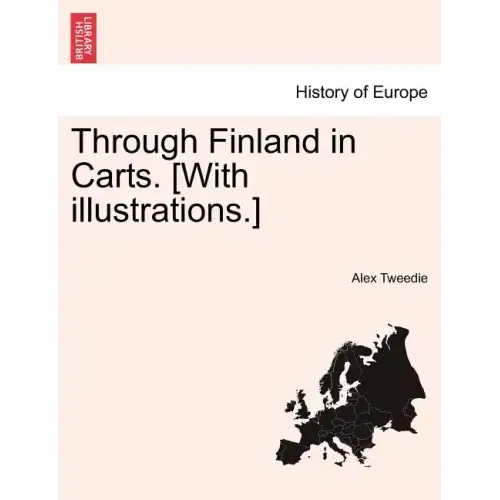 Through Finland in Carts. [With Illustrations.]