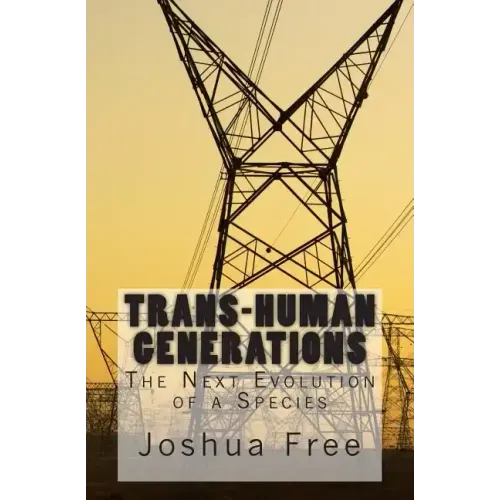 Trans-Human Generations: The Next Evolution of a Species