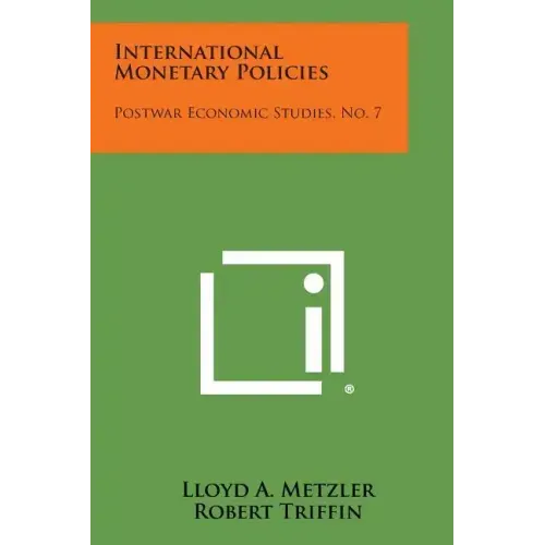 International Monetary Policies: Postwar Economic Studies, No. 7
