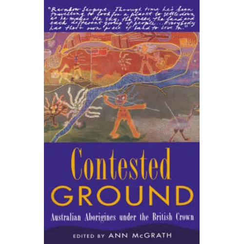 Contested Ground: Australian Aborigines Under the British Crown