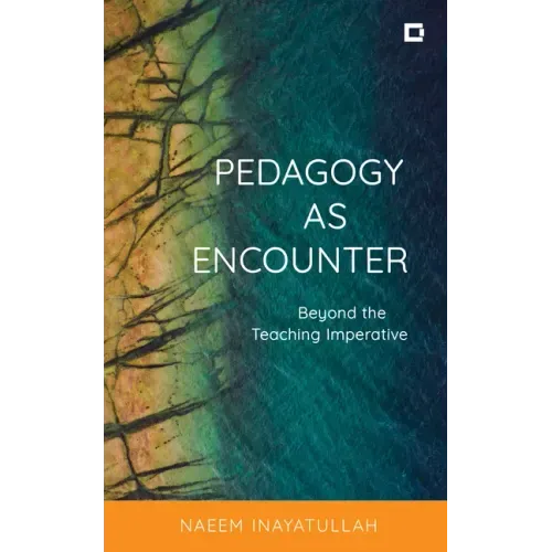 Pedagogy as Encounter: Beyond the Teaching Imperative
