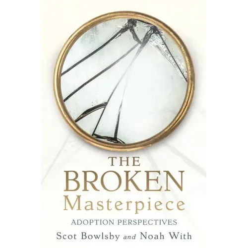 The Broken Masterpiece: Adoption Perspectives