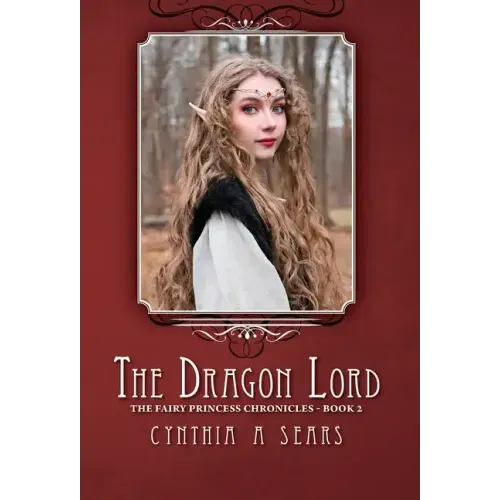 The Dragon Lord: The Fairy Princess Chronicles - Book 2
