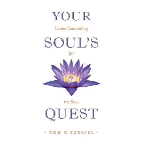 Your Soul's Quest: Career Counselling for the Soul