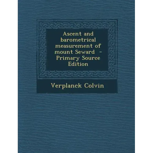 Ascent and Barometrical Measurement of Mount Seward