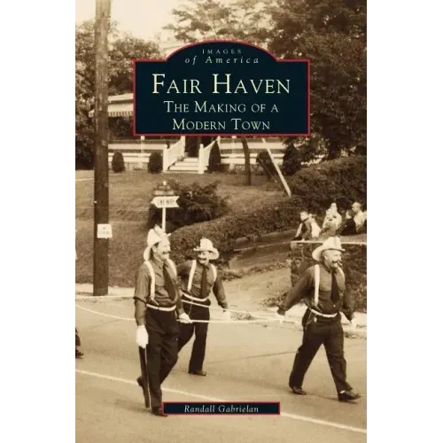 Fair Haven: The Making of a Modern Town