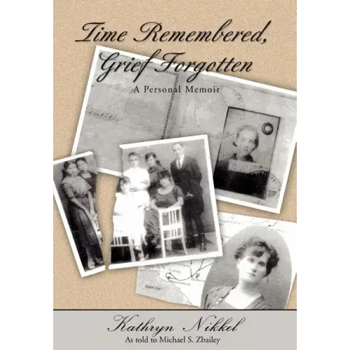 Time Remembered, Grief Forgotten: A Personal Memoir