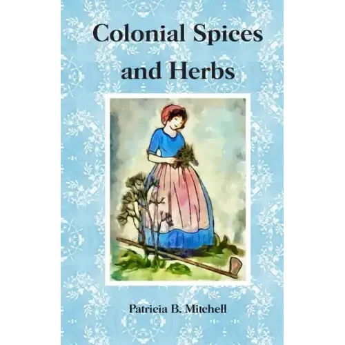 Colonial Spices and Herbs