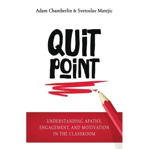 Quit Point: Understanding Apathy, Engagement, and Motivation in the Classroom