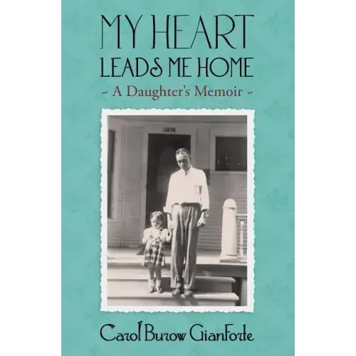My Heart Leads Me Home: A Daughter's Memoir