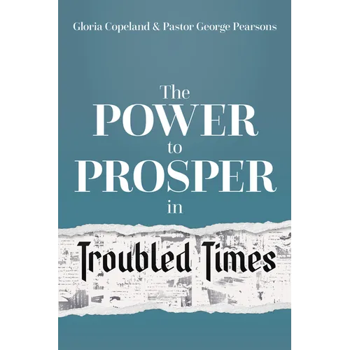 Power to Prosper in Troubled Times