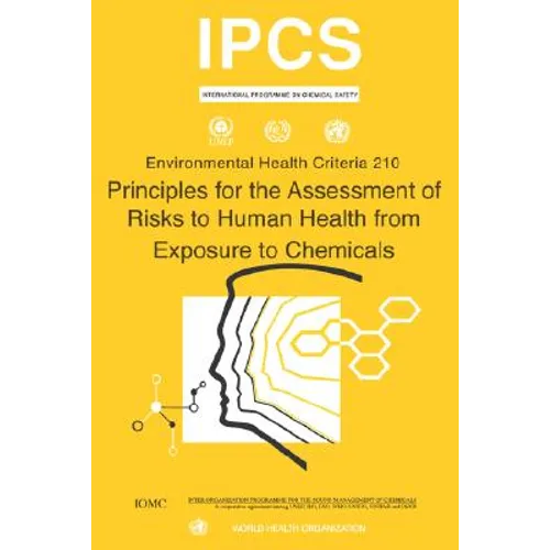 Principles for the Assessment of Risks to Human Health from Exposure to Chemicals - Environmental Health Criteria Series No. 210