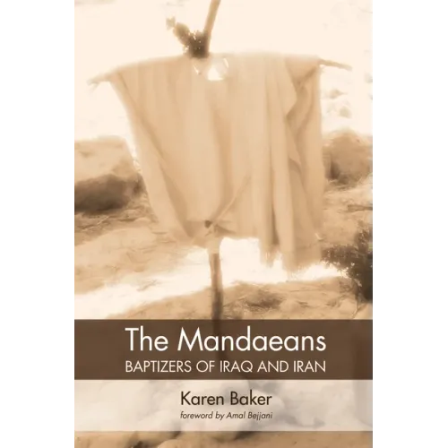 The Mandaeans--Baptizers of Iraq and Iran