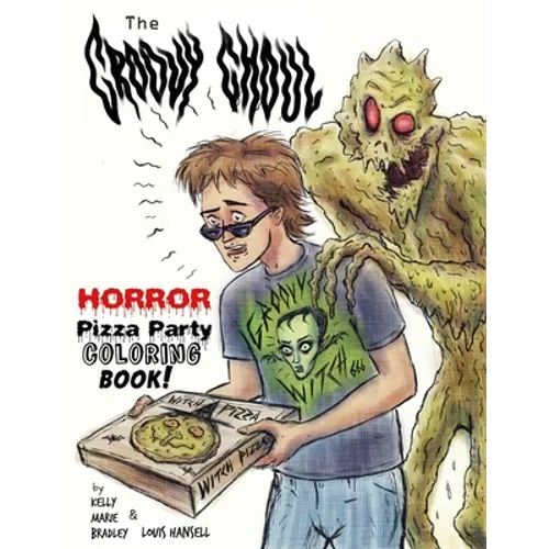 The Groovy Ghoul Horror Pizza Party Coloring Book!