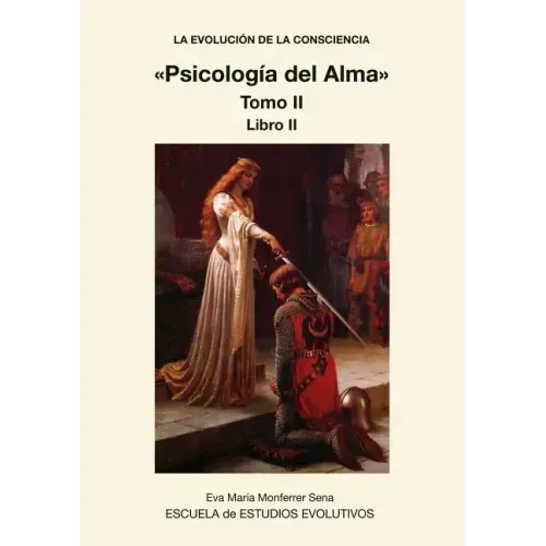 LA EVOLUCION DE LA CONSCIENCIA Psicologia del Alma Tomo II