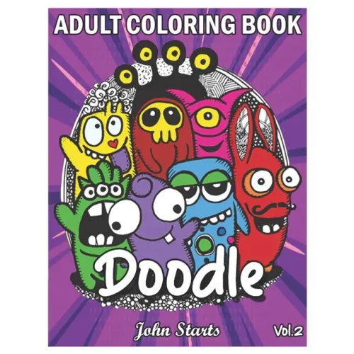 Doodle: An Adult Coloring Book Stress Relieving Doodle Designs Coloring Book with 25 Antistress Coloring Pages for Adults & Te