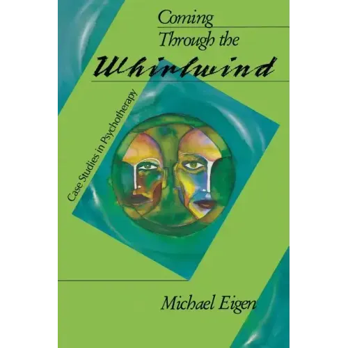 Coming Through the Whirlwind: Case Studies in Psychotherapy
