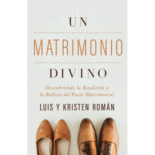 Un Matrimonio Divino: Descubriendo La Bendición Y La Belleza del Pacto Matrimonial