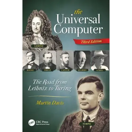 The Universal Computer: The Road from Leibniz to Turing, Third Edition