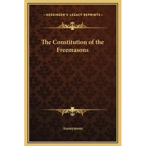 The Constitution of the Freemasons