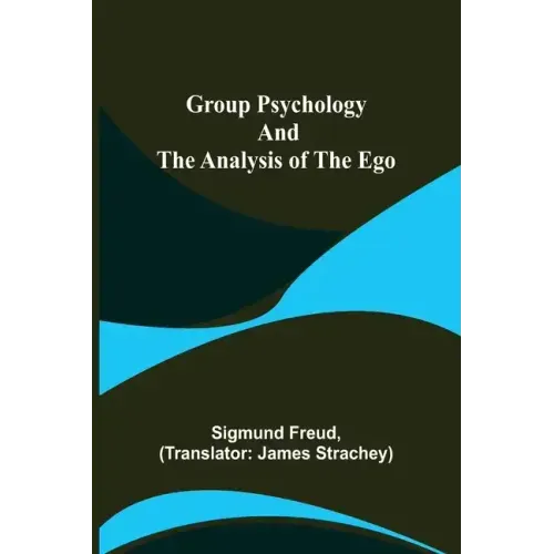 Group Psychology and The Analysis of The Ego