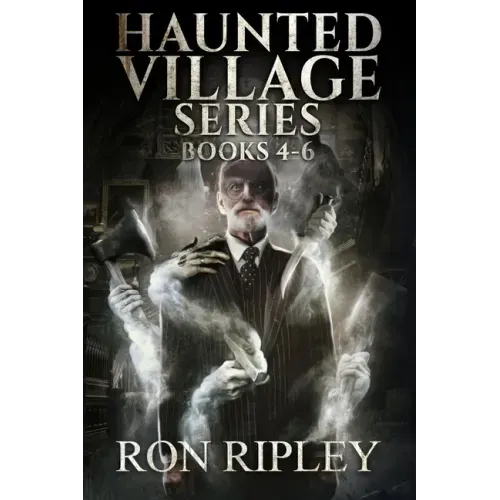 Haunted Village Series Books 4 - 6: Supernatural Horror with Scary Ghosts & Haunted Houses