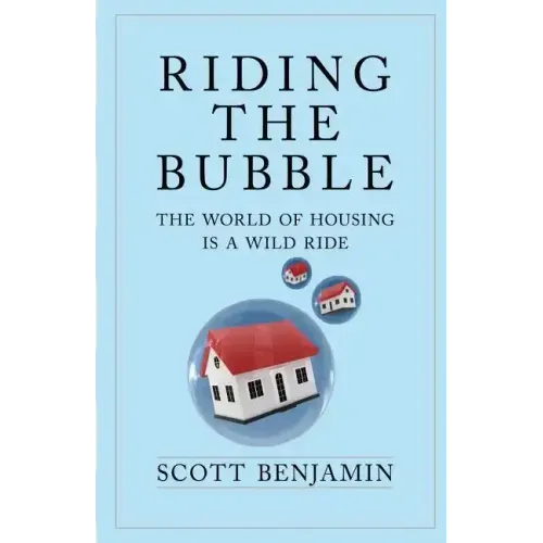 Riding The Bubble: The World of Housing Is a Wild Ride