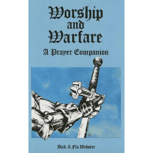 Worship and Warfare: A Prayer Companion